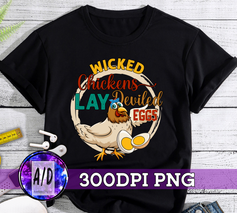 RD (ME) Wicked Chickens Lay Deviled Eggs Funny Chicken Lovers T-Shirt