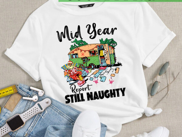 Rd mid year report still naughty christmas in july camper t-shirt