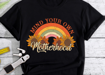 RD Mind Your Own Motherhood PNG – Boho Png, Hippie, Mothers Day png, Mama PNG, Mom Retro Png, Retro Sublimation Designs Download