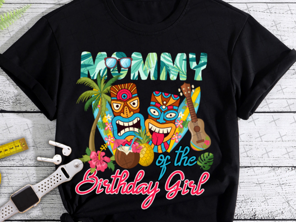 Rd mommy of the birthday girl funny hawaii birthday summer t-shirt