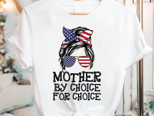 Rd mother by choice pro choice messy bun us flag women rights t-shirt