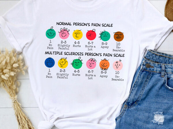 Rd normal person_s pain scale multiple sclerosis person_s pain scale shirt, multiple sclerosis awareness shirt, ms awareness shirt, ms gift t shirt design online