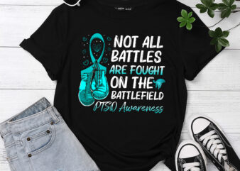 RD Not All Battles Are Fought On The Battlefield PTSD Awareness T-Shirt
