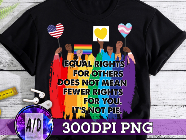 Rd official equal rights for others does not mean fewer rights for you it’s not pie librarian life t-shirt