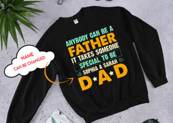 RD Personalized Anybody Can Be A Father It Takes Someone Special Vintage T-Shirt – Custom Father’s Day Gifts