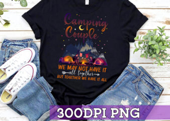 RD Personalized Camping Couple Husband _ Wife T Shirt , We may not have it all together but together we have it all