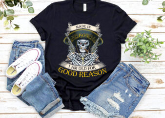 RD Personalized Made In I Am Old For Good Reason T-Shirt – Custom Year Old Man Shirt