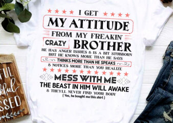 RD Personalized Sister And Brother Shirt I Get My Attitude From My Freakin_ Crazy Brother Shirts Funny