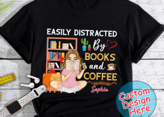 RD Reading Girl Easily Distracted By Books – Gift For Book Lovers – Personalized Custom T Shirt