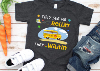 RD School Bus Driver They See Me Rollin_ They Waitin_ Funny T-Shirt