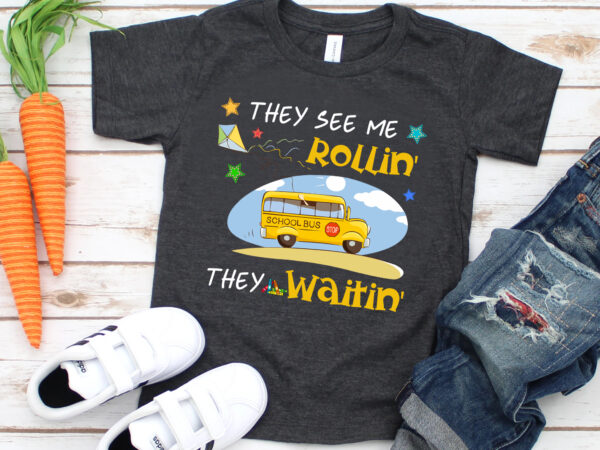 Rd school bus driver they see me rollin_ they waitin_ funny t-shirt