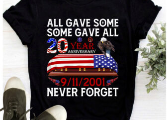 RD September 11th All Gave Some Some Gave All Never Forget Print On Back Only T-Shirt