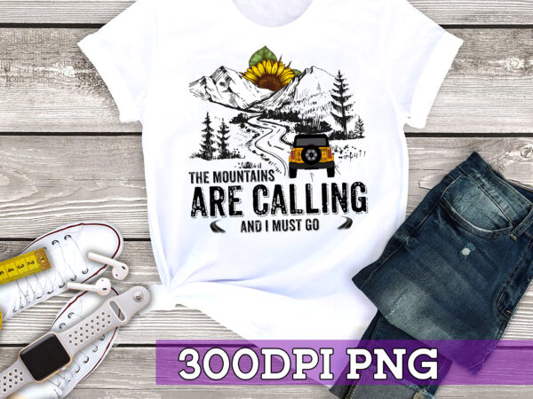 Rd sunflower png printable, the mountains are calling and i must go jeep png,digital download print,instant download, digital t shirt design online