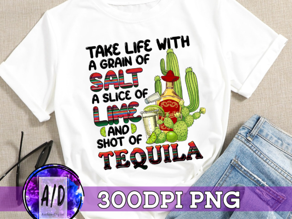 Rd take life with a grain of salt a slice of lime and a shot of tequila digital design ,sublimation design, digital download, png file , camping , summer,instant download