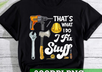 RD That_s What I Do I Fix Stuff And I Know Things Funny Saying t shirt design online