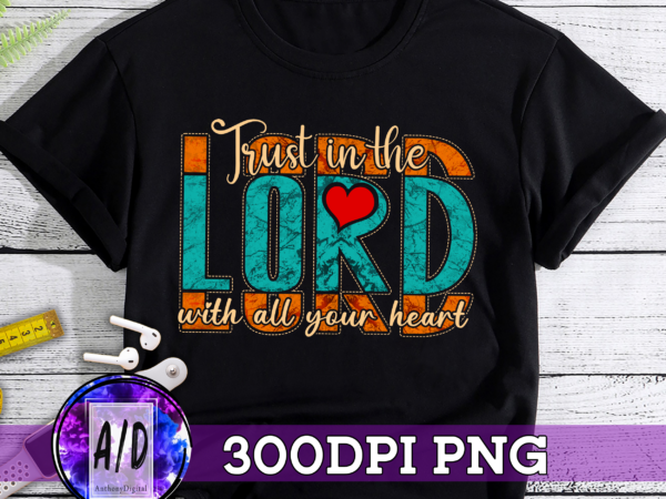 Rd trust in the lord png christian sublimation printing bible verse png christian clipart pastel flowers design t-shirt design download