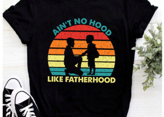 RD Vintage Dad Father Tshirt Ain_t Hood Like Fatherhood T-Shirt