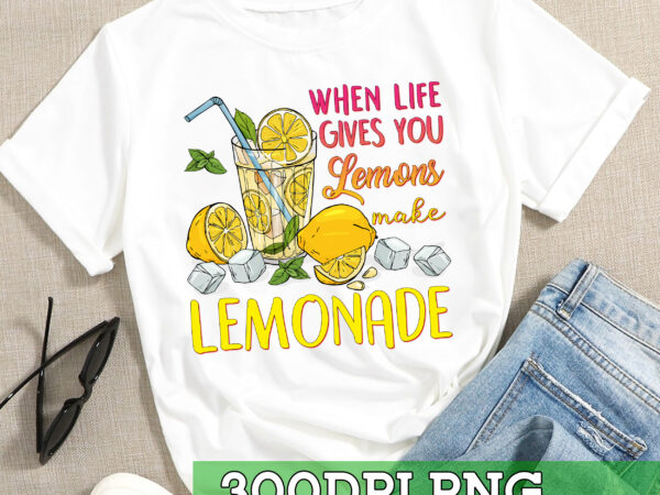 Rd when life gives you lemons make lemonade png digital download for sublimation or screens1 t shirt design online