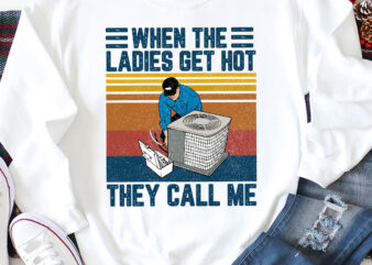 RD When the Ladies get hot the call me vintage air conditioning repair man PNG DIGITAL DOWNLOAD for sublimation or screens t shirt design online