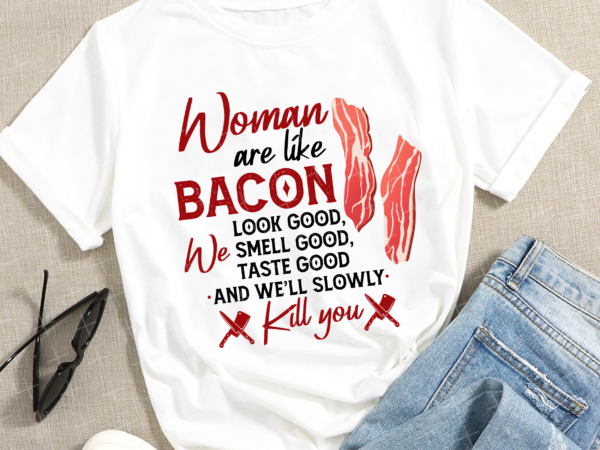 Rd women are like bacon look good smell good taste good women tank top – racerback tank t shirt design online