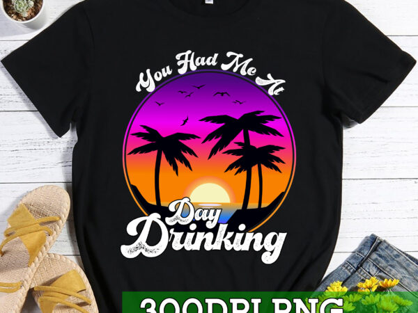 Rd you had me at day drinking funny retro beach summer mode t shirt design online