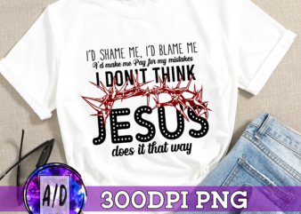 RD id shame me, id blame me, country music quote, svg, png, digital image, digital download, Jesus does it that way, country, western
