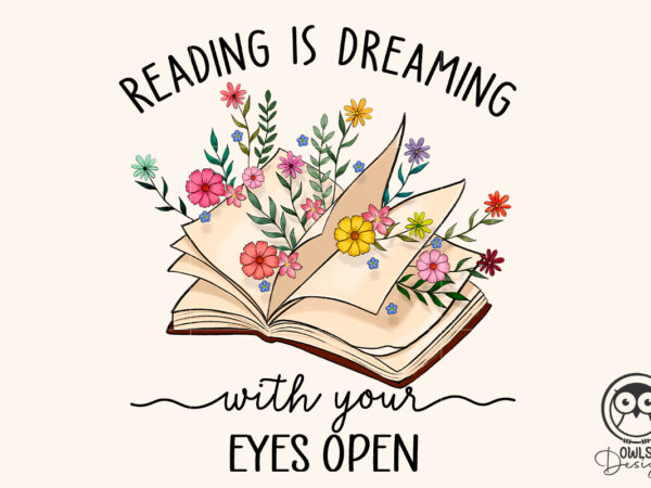 Reading is dreaming png sublimation t shirt design online
