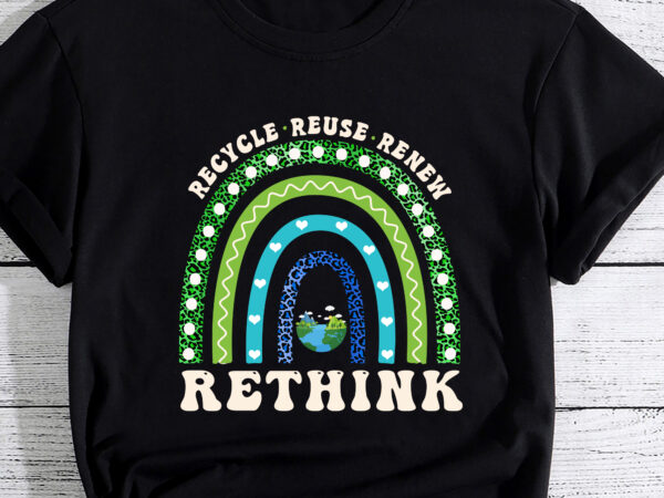 Recycle reuse renew rethink earth day environmental rainbow t-shirt pc