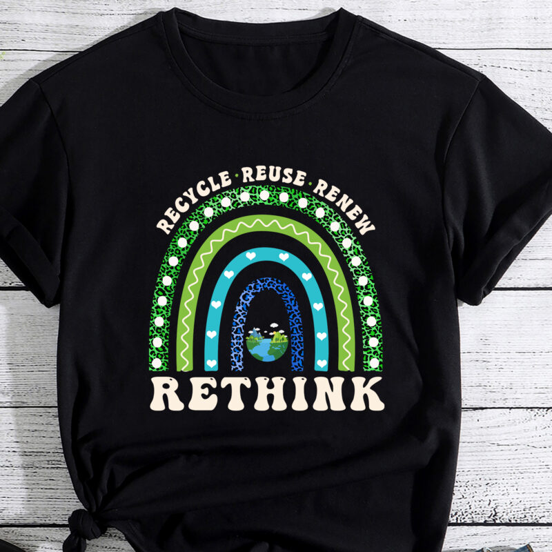 Recycle Reuse Renew Rethink Earth Day Environmental Rainbow T-Shirt PC