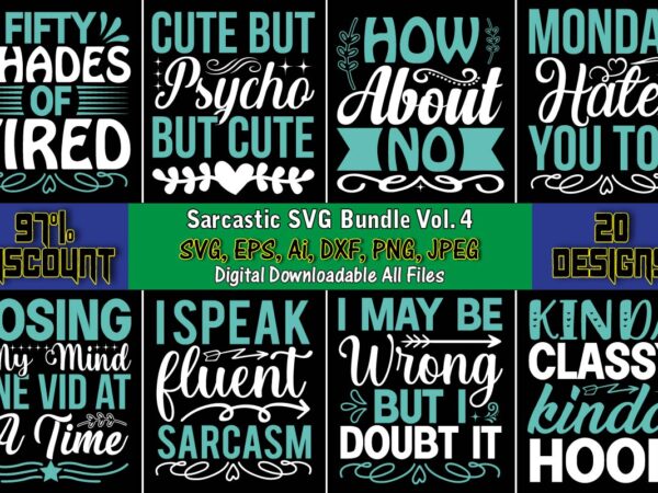 Sarcastic svg bundle vol. 4, sarcastic svg bundle, sublimation,sarcastic svg sublimation, sublimation sarcastic svg,sarcastic svg files, sarcasm svg, funny svg, funny quotes svg, cut files,digital, sarcasm svg,sarcastic svg bundle, sarcastic t shirt template vector