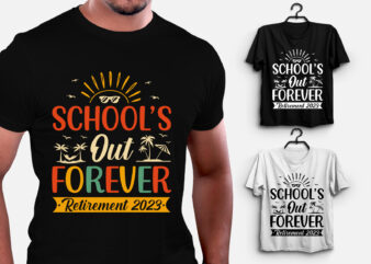 School’s Out Forever Retirement 2023 T-Shirt Design