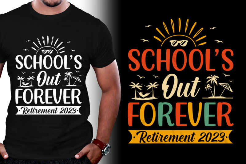 School’s Out Forever Retirement 2023 T-Shirt Design