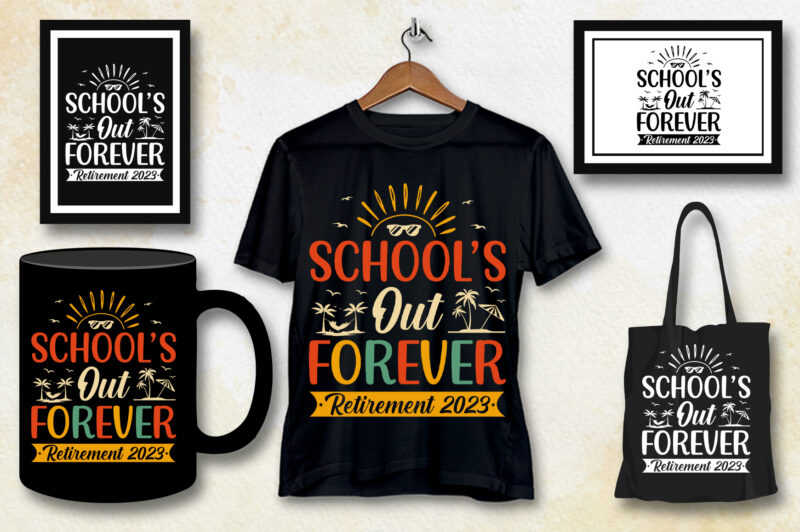 School’s Out Forever Retirement 2023 T-Shirt Design