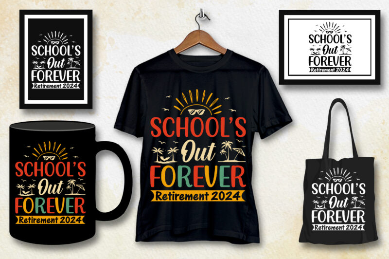 School’s Out Forever Retirement 2024 T-Shirt Design