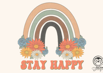 Stay Happy Rainbow Png Sublimation t shirt template vector
