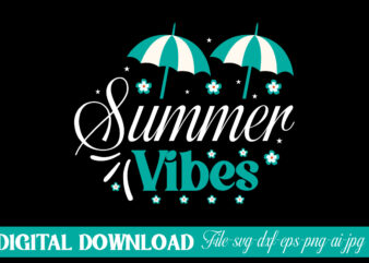 Summer Vibes-01 t shirt design,Summer SVG Bundle, Summer Svg, Beach Svg, Summertime Svg, Vacation Svg, Summer Cut Files, Cricut, Png, Svg ,Summer SVG Bundle, Summer Svg, Summer Design for Shirts,