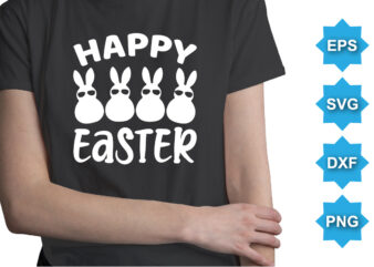 Happy easter, happy easter day shirt print template typography design for easter day easter sunday rabbits vector bunny egg illustration art