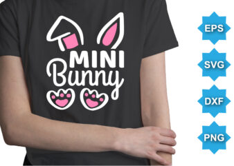 Mini Bunny, Happy easter day shirt print template typography design for easter day easter Sunday rabbits vector bunny egg illustration art