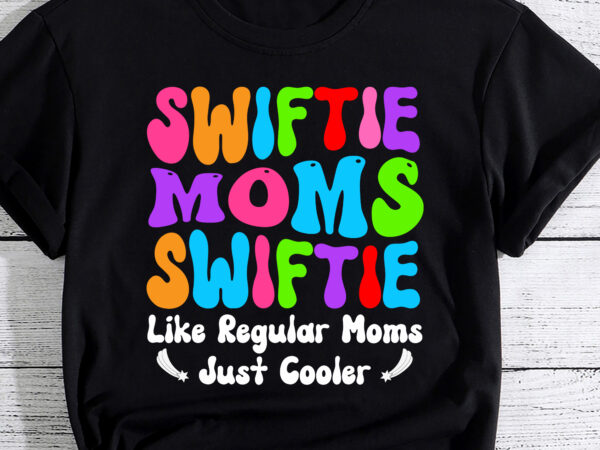 Swiftie moms club like regular mom just cooler, mother_s day t-shirt pc
