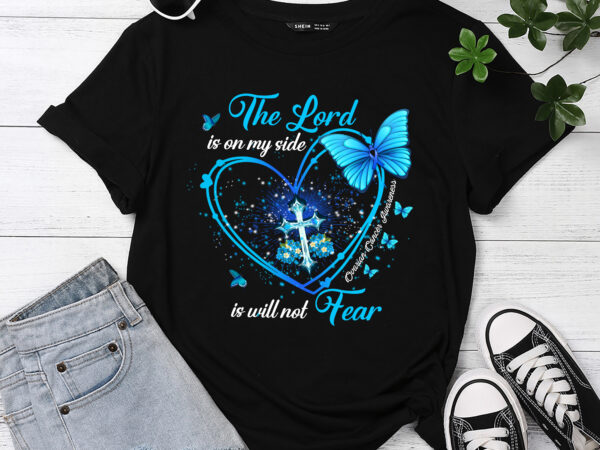 Teal butterfly ovarian cancer shirt, the lord is on my side custom ovarian cancer awareness shirt pc t shirt designs for sale