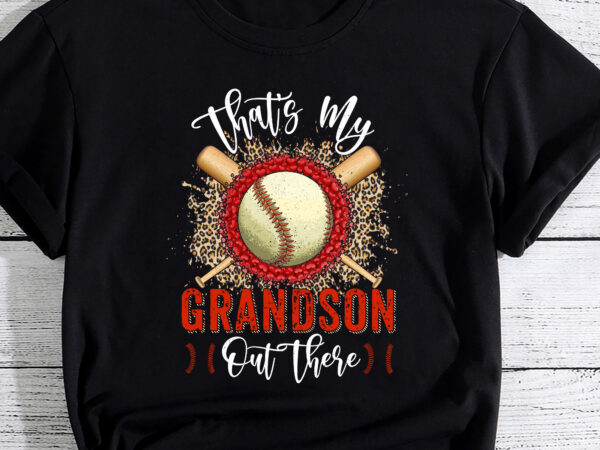 That_s my grandson out there baseball grandma mother_s day t-shirt pc