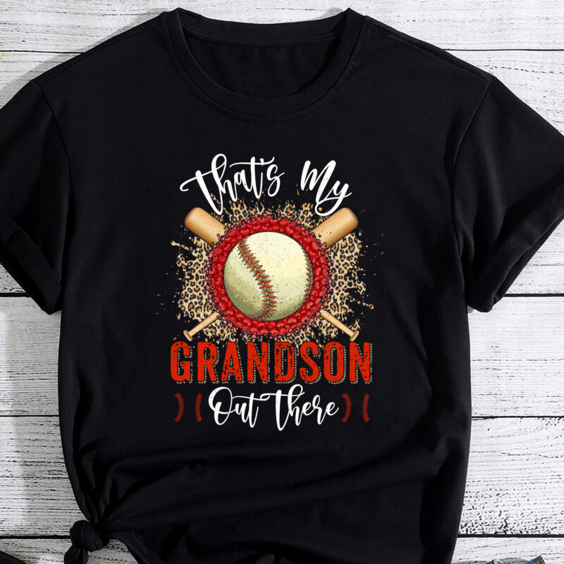 That_s My Grandson Out There Baseball Grandma Mother_s Day T-Shirt PC