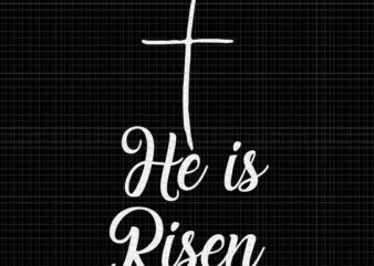 He Is Risen Easter Bunny Christ Svg, Easter Bunny Svg, Easter Day Svg, He Is Risen Svg graphic t shirt