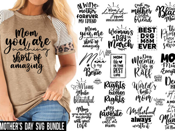 Mother’s day svg bundle t shirt designs for sale