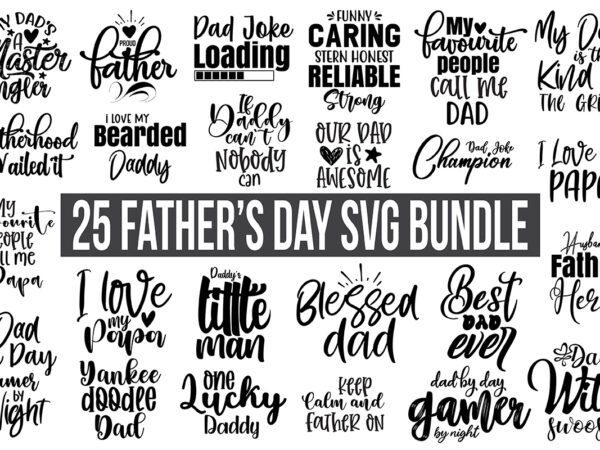 Father’s day svg bundle t shirt graphic design