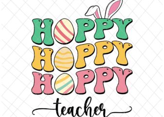 Hoppy Teacher Svg, Easter Teacher Bunny Happy Easter Svg, Egg Teacher Svg, Easter Day Svg, Teacher Bunny Svg