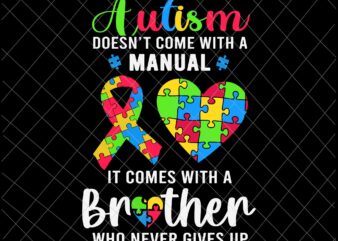 Autism Doesn’t Come With A Manual Svg, It Comes With A Brother Svg, Brother Autism Month Svg, Autism Awareness Svg, Be Kind Svg t shirt vector