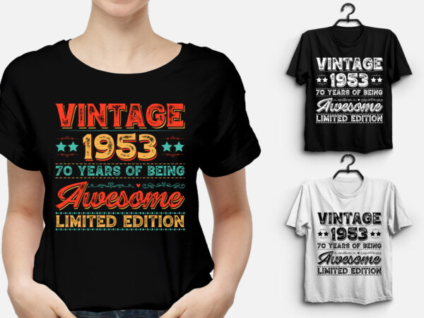 Vintage 1953 being awesome limited edition birthday t-shirt design