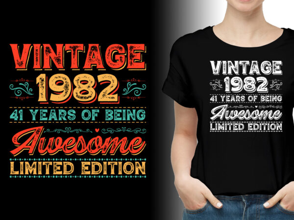 Vintage 1982 being awesome limited edition birthday t-shirt design
