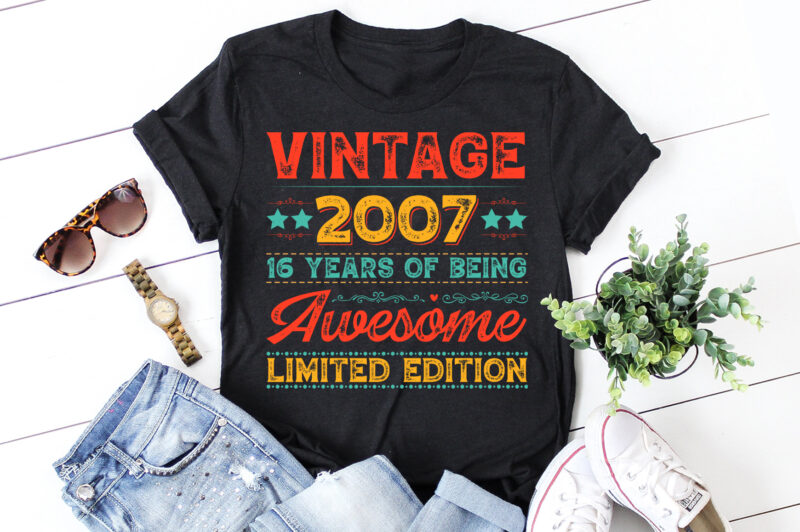 Vintage 2007 Being Awesome Limited Edition Birthday T-Shirt Design